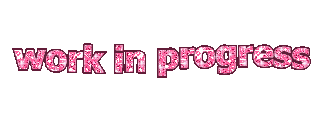 work in progress